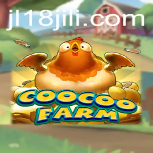 Exciting Adventures Await in CooCooFarm Using the JL18 Strategy